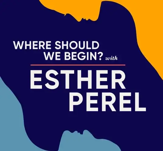 Design element for Where Should We Begin? With Esther Perel